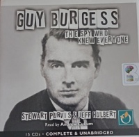 Guy Burgess - The Spy Who Knew Everyone written by Stewart Purvis and Jeff Hulbert performed by Andrew Cullum on Audio CD (Unabridged)